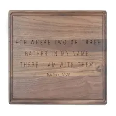 Where Two or Three Gather 17" x 11" Walnut Cutting Board