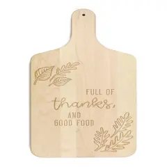Full of Thanks and Good Food Maple Paddle Cutting Board