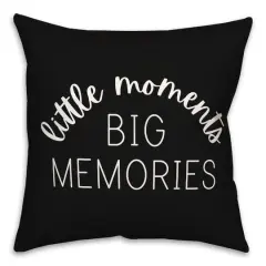 18" Little Moments Big Memories Throw Pillow Black