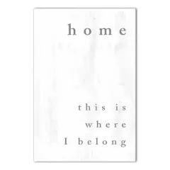 Home Is Where I Belong 20" x 30" Canvas Wall Art