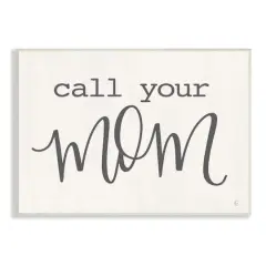 Stupell Industries Call Your Mom Encouraging Casual Typography Phrase Wall Plaque Art