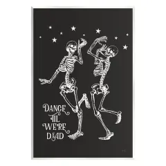 Stupell Industries Dance 'Til We're Dead Skeletons Wall Plaque Art
