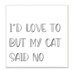 Stupell Industries But My Cat Said No Phrase Pet Humor,12" x 12"