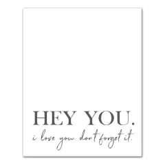 Hey You. I Love You. Don't Forget It Canvas Art