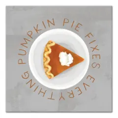 Pumpkin Pie Fixes Everything Canvas Wall Art