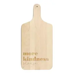 17" More Kindness Maple Paddle Cutting Board