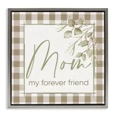 Stupell Industries Mom My Forever Friend Floater Framed Art Gray