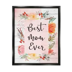 Stupell Industries Best Mom Ever Floral Mother's Day Floater Framed Art Black