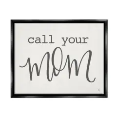 Stupell Industries Call Your Mom Encouraging Casual Typography Phrase Floater Framed Art Black