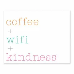 Coffee + Wifi + Kindness Easel Back Canvas