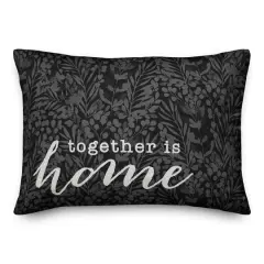 20" x 14" Together Is Home Throw Pillow Black
