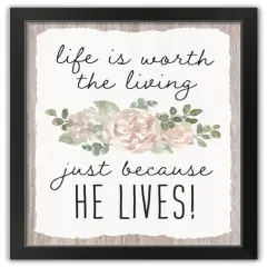 Because He Lives 4 16" x 20" Black Framed Print Under Plexiglass