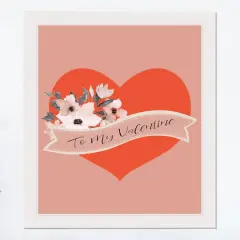 To My Valentine 16" x 20" White Framed Print Under Plexiglass