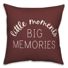 18" Little Moments Big Memories Throw Pillow Maroon