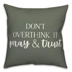 18" Pray & Trust Indoor/Outdoor Pillow Sage