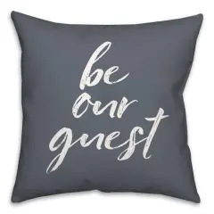 18" Be Our Guest Throw Pillow Slate
