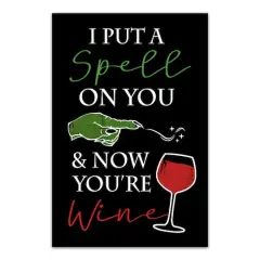 Spell on You and Now You're Wine 12" x 18" Canvas Wall Art