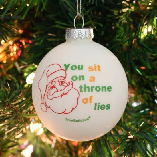 You Sit On A Throne of Lies Glass Christmas Ornament {2}