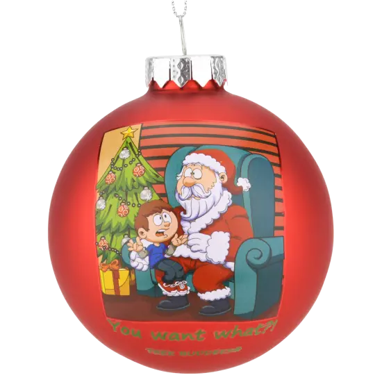 You Want What?! Glass Christmas Ornament {1}