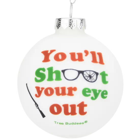 You'll Shoot Your Eye Out Glass Christmas Ornament {1}