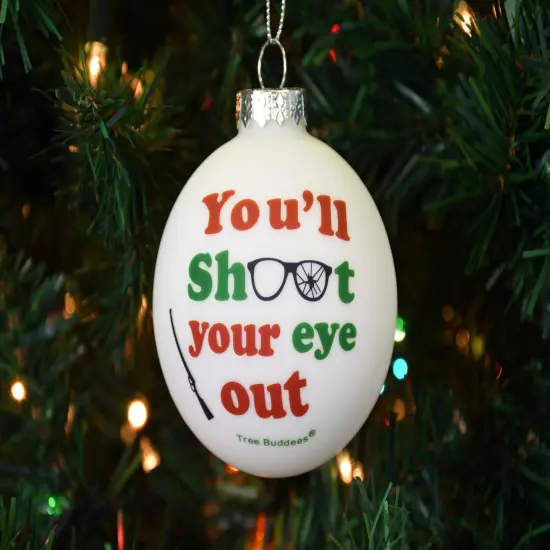 You'll Shoot Your Eye Out Glass Christmas Ornament {4}