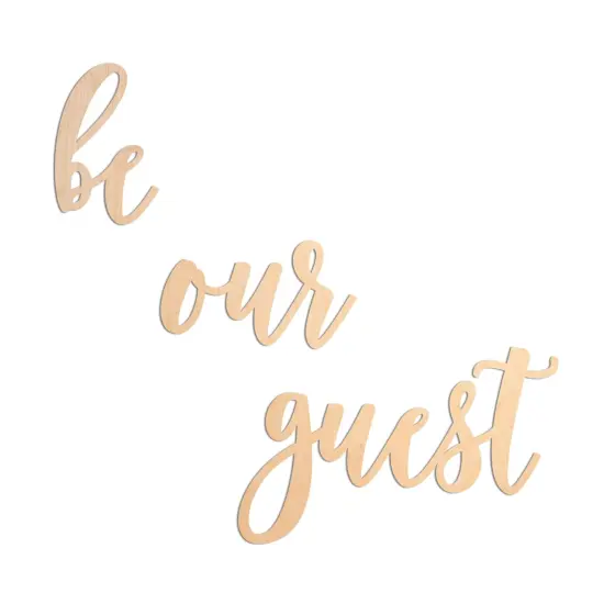 Unfinished Wooden Cursive "Be Our Guest" Sign {1}