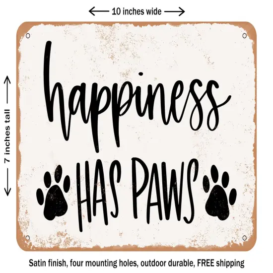 DECORATIVE METAL SIGN - Happiness Has Paws - 2 - Vintage Rusty Look {1}