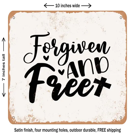 DECORATIVE METAL SIGN - Forgiven and Free - Vintage Rusty Look {1}