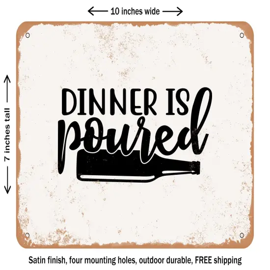DECORATIVE METAL SIGN - Dinner is Poured - 3 - Vintage Rusty Look {1}