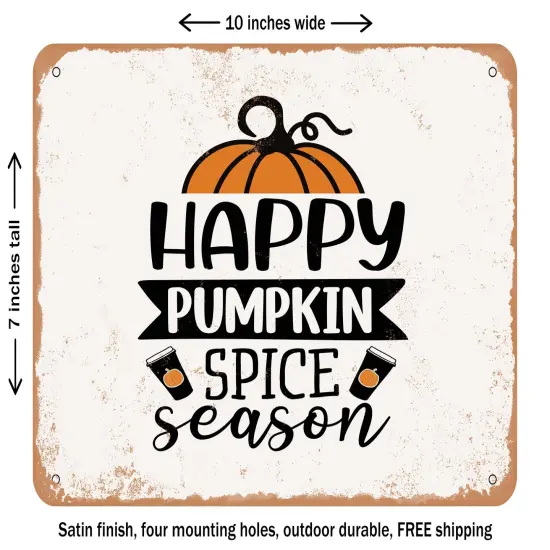 DECORATIVE METAL SIGN - Happy Pumpkin Spice Season - 5 - Vintage Rusty Look {1}