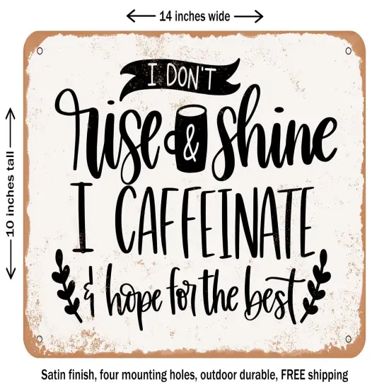 DECORATIVE METAL SIGN - I Don't Rise and Shine - Vintage Rusty Look {1}