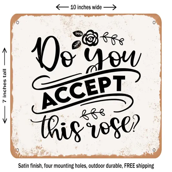 DECORATIVE METAL SIGN - Do You Accept This Rose - 2 - Vintage Rusty Look {2}