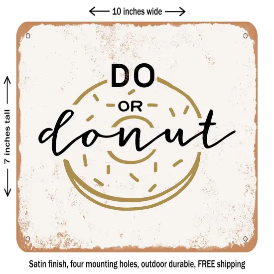 DECORATIVE METAL SIGN - Do or Donut - 3 - Vintage Rusty Look {1}