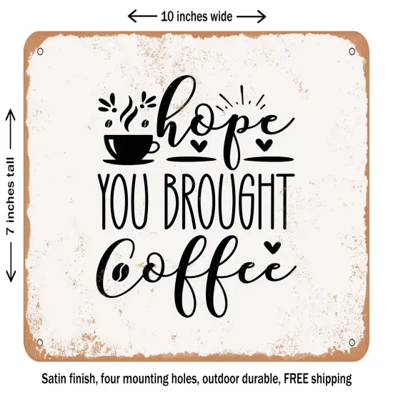 DECORATIVE METAL SIGN - Hope You Brought Coffee - 2 - Vintage Rusty Look {2}