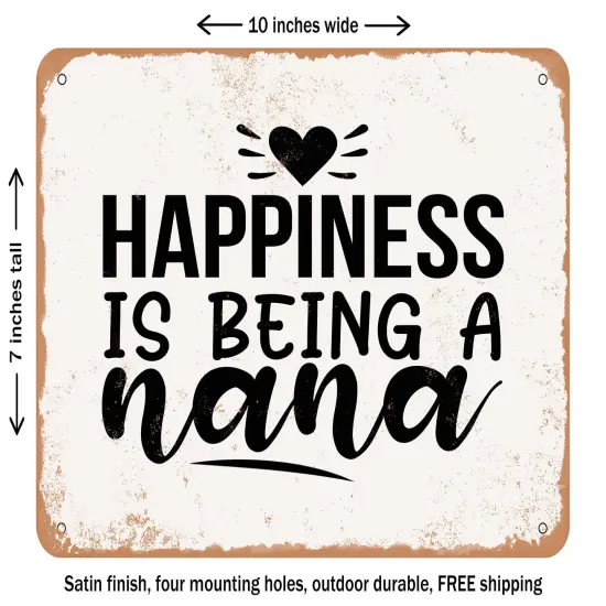 DECORATIVE METAL SIGN - Happiness is Being a Nana - 2 - Vintage Rusty Look {2}
