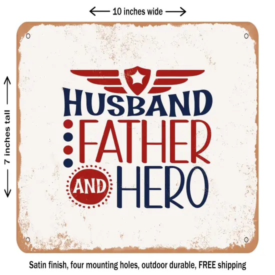 DECORATIVE METAL SIGN - Husband Father and Hero - Vintage Rusty Look {1}