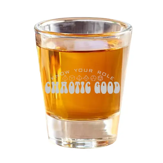 2oz Chaotic Good - Know Your Role - Shot Glass {1}