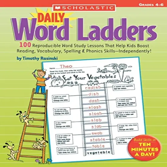 Daily Word Ladders: Grades 4&ndash;6: 100 Reproducible Word Study Lessons That Help Kids Boost Reading, Vocabulary, Spelling & Phonics Skills―Independently! {1}