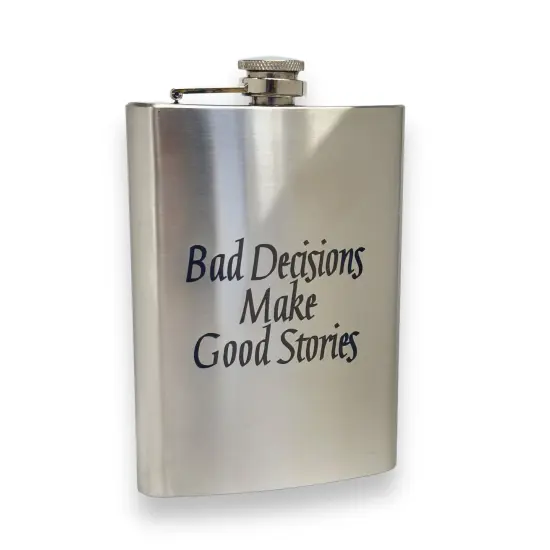 8oz Bad Decisions Make Good Stories Stainless flask {1}