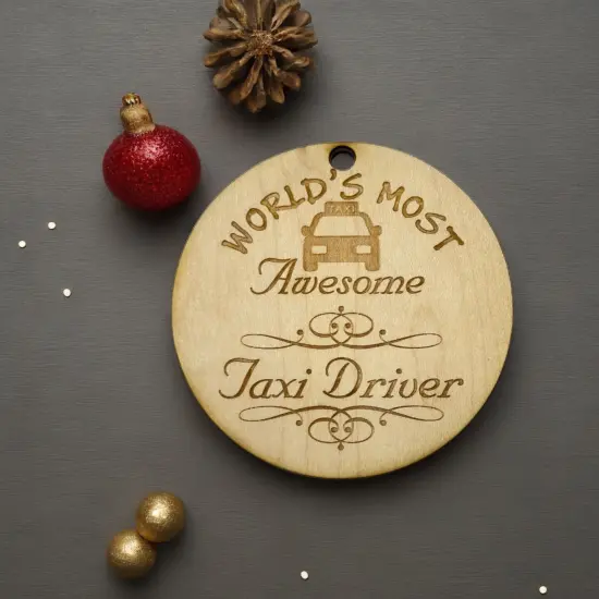 Worlds most Awesome Taxi Driver - Ornament - Raw Wood {4}