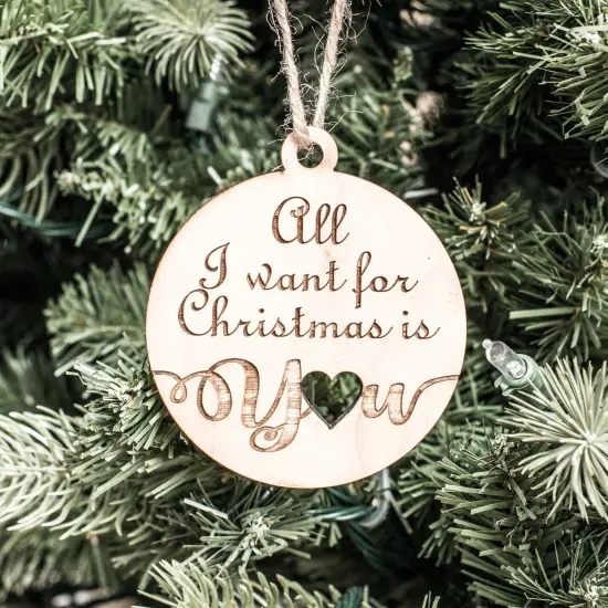 Ornament - All I Want for Christmas is You - Raw Wood 3x3in {1}