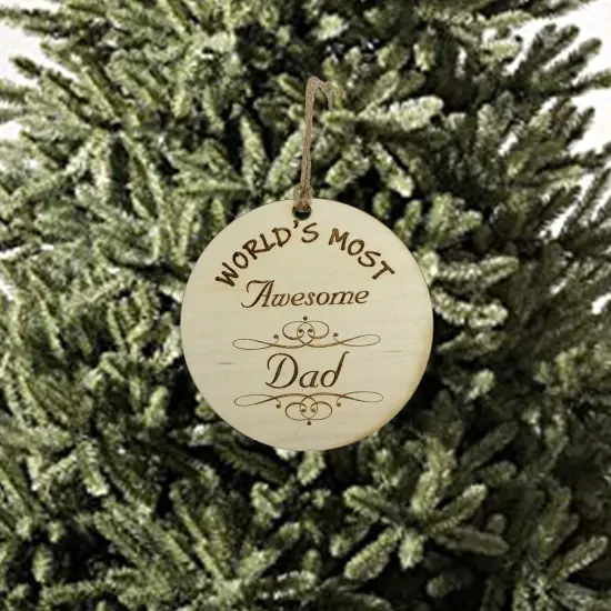 Worlds most Awesome Dad - Ornament - Raw Wood {2}