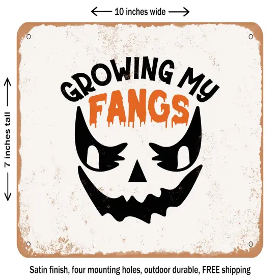 DECORATIVE METAL SIGN - Growing My Fangs - 2 - Vintage Rusty Look {1}