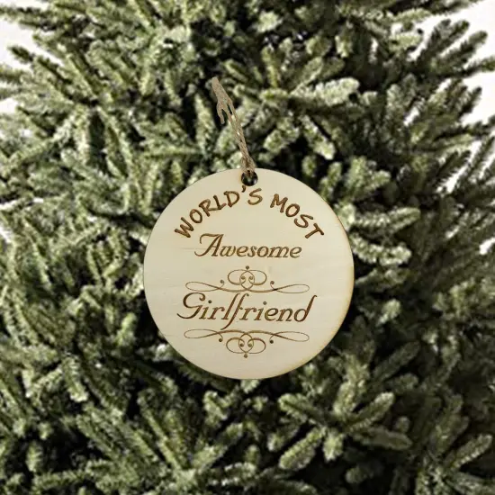 Worlds most Awesome Girlfriend - Ornament - Raw Wood {2}