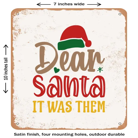 DECORATIVE METAL SIGN - Dear Santa It Was them- Vintage Rusty Look {1}