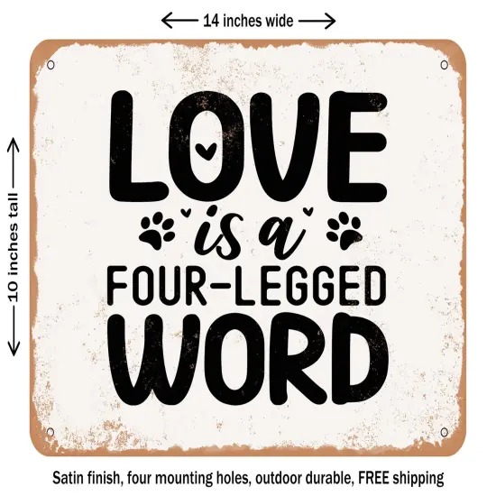DECORATIVE METAL SIGN - Love is a Four Legged Word - Vintage Rusty Look {1}