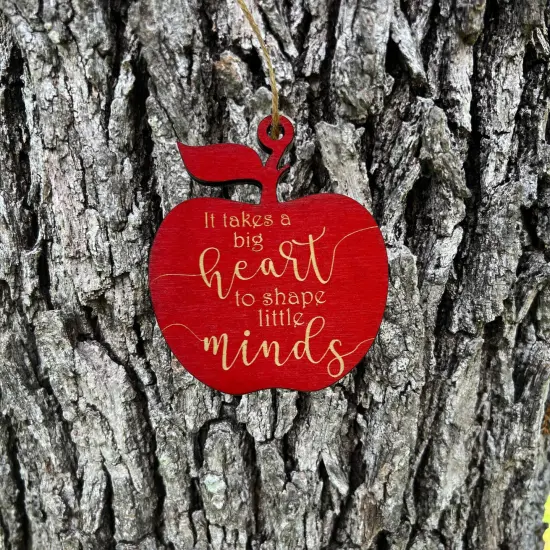 Ornament - RED It Takes a Big Heart to Shape Little Minds - Raw Wood 3x3in {5}