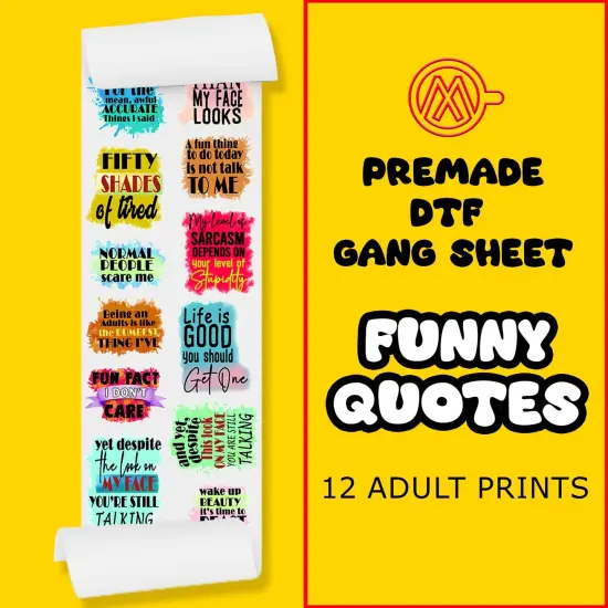 Funny Sassy Quotes Direct-to-Film Transfer Gang Sheets - 22x60 {1}