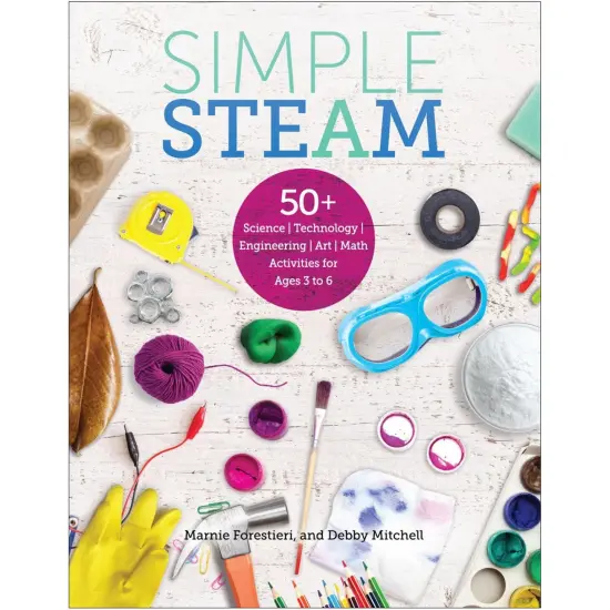 Simple STEAM: 50+ Science Technology Engineering Art Math Activities for Ages 3 to 6 {1}