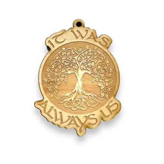 Ornament - It was Always Us - Raw Wood 3x4in {1}